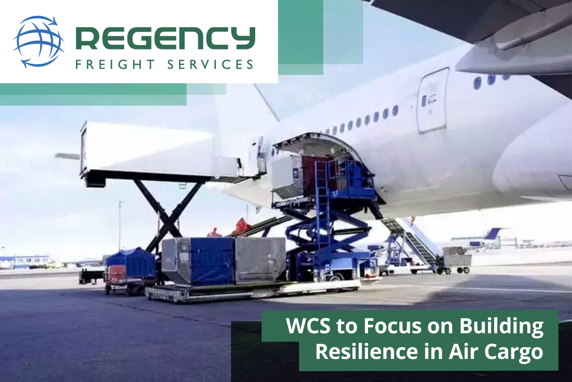 WCS to Focus on Building Resilience in Air Cargo